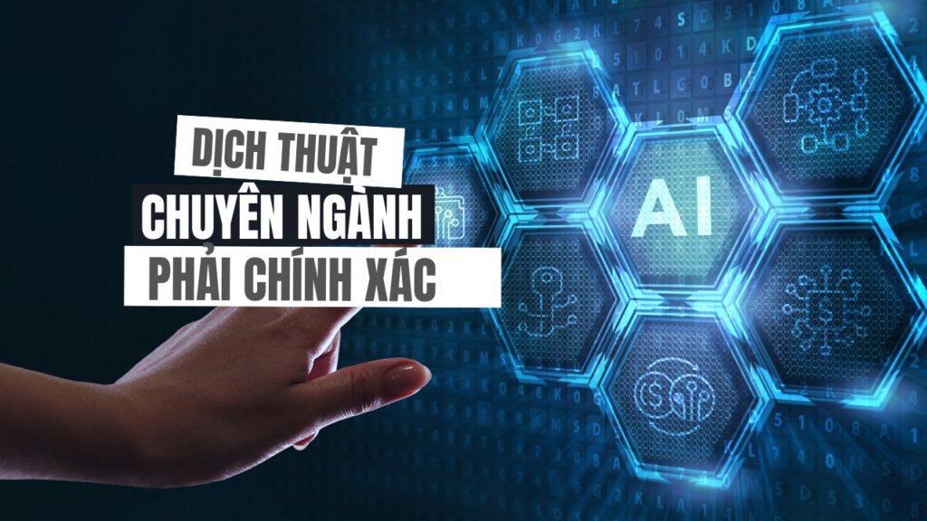 Dịch Thuật Chuyên Ngành: PHẢI CHÍNH XÁC