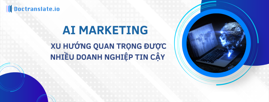 AI Marketing - Xu hướng được nhiều doanh nghiệp tin cậy